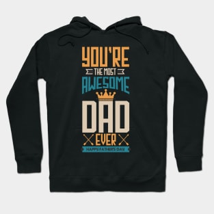 You're The Most Awesome Dad Ever Hoodie